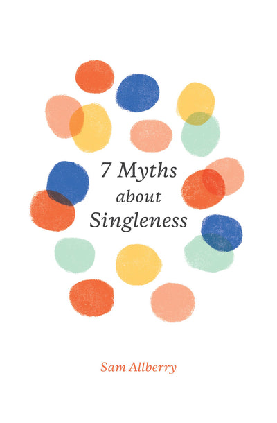 7 Myths About Singleness - Re-vived
