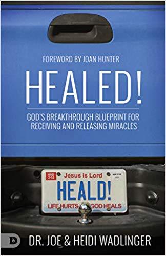 Healed! God's Breakthrough Blueprint for Receiving and Releasing Miracles - Re-vived