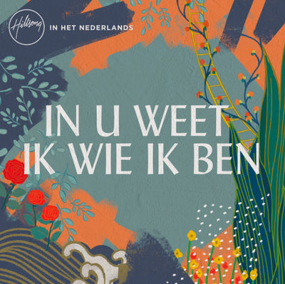 Hillsong Worship - In U Weet Ik Wie Ik Ben: Dutch (Who You Say I Am) - Re-vived