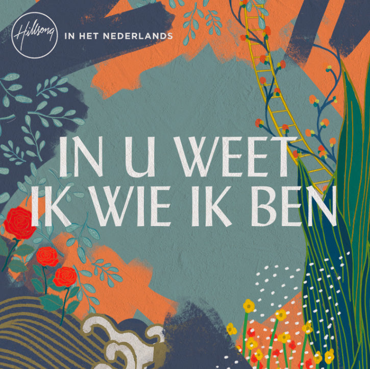 Hillsong Worship - In U Weet Ik Wie Ik Ben: Dutch (Who You Say I Am)